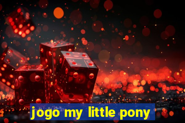 jogo my little pony